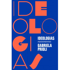 Ideologias <br /><br /> <small>GABRIELA PRIOLI</small>