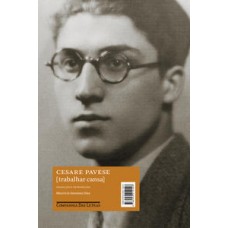 Trabalhar cansa <br /><br /> <small>CESARE PAVESE</small>
