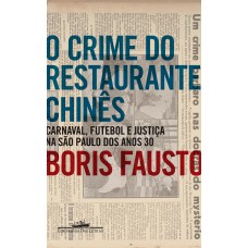 Crime do restaurante chines  <br /><br /> <small>FAUSTO, BORIS</small>