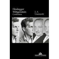 Heidegger/Wittgenstein: confrontos  <br /><br /> <small>JOSE ARTHUR GIANNOTTI</small>