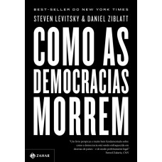 Como as democracias morrem <br /><br /> <small>STEVEN LEVITSKY; DANIEL ZIBLATT</small>