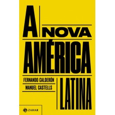 Nova America Latina, A <br /><br /> <small>FERNANDO CALDERÓN E MANUEL CASTELLS</small>