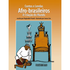 Contos e lendas afro-brasileiros (Edição revista e atualizada): A criação do mundo  <br /><br /> <small>REGINALDO PRANDI</small>