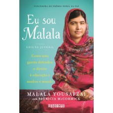Eu sou Malala (Edição juvenil): Como uma garota defendeu o direito à educação e mudou o mundo