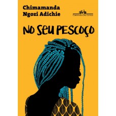 No seu pescoço <br /><br /> <small>ADICHIE, CHIMAMANDA NGOZI</small>