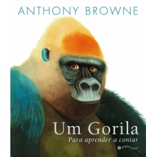 Um Gorila <br /><br /> <small>ANTHONY BROWNE</small>