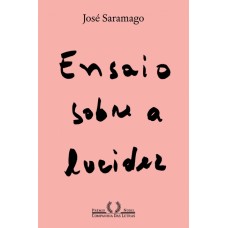 Ensaio Sobre A Lucidez (Nova Edição) <br /><br /> <small>JOSÉ SARAMAGO</small>