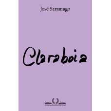 Claraboia (Nova Edição) <br /><br /> <small>JOSÉ SARAMAGO</small>