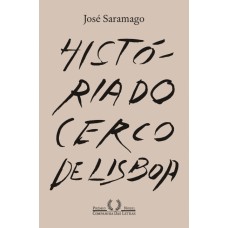 História do Cerco De Lisboa (Nova Edição) <br /><br /> <small>JOSÉ SARAMAGO</small>