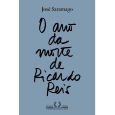 Ano da morte de Ricardo Reis, O (Nova Edição) <br /><br /> <small>JOSÉ SARAMAGO</small>