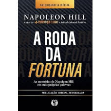 A Roda da Fortuna <br /><br /> <small>NAPOLEON HILL</small>