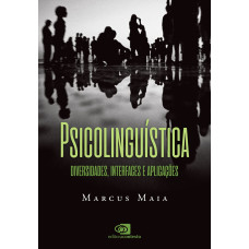 Psicolinguística - Diversidades, interfaces e aplicações  <br /><br /> <small>ALINE ALVES FONSECA; ANA CAROLINA DE CASTRO; ANDRESSA CHRISTINE OLIVEIRA DA SILVA</small>