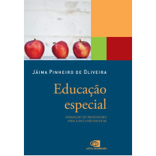 Educação especial - Formação de professores para a inclusão escolar <br /><br /> <small>JÁIMA PINHEIRO DE OLIVEIRA</small>
