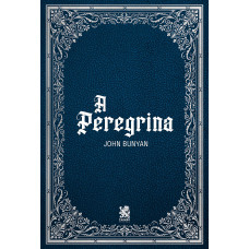 Peregrina, A <br /><br /> <small>BUNYAN, JOHN</small>