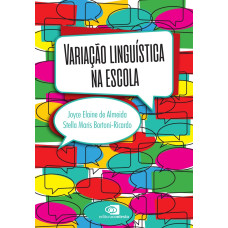Variação Linguística na Escola <br /><br /> <small>ALINE ALVARES; ÁLIDA LARYSSA ESPOZETTI; ELIANE DE MOURA OLIVEIRA</small>