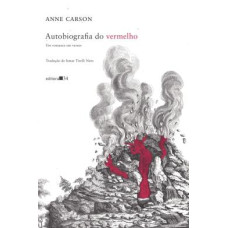 Autobiografia do vermelho: Um romance em versos <br /><br /> <small>ANNE CARSON</small>