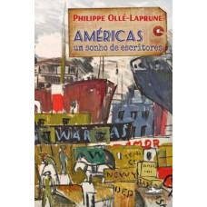 Áméricas : Um sonho de escritores <br /><br /> <small>PHILIPPE OLLE LAPRUNE</small>