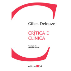 Crítica e Clínica <br /><br /> <small>DELEUZE, GILLER</small>