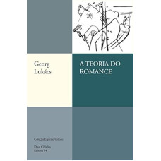 A teoria do romance <br /><br /> <small>LUKACS, GEORG</small>