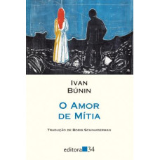 Amor de Mitia, O <br /><br /> <small>BUNIN, IVAN</small>