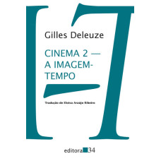 Cinema 2: A imagem-tempo <br /><br /> <small>DELEUZE, GILLES</small>