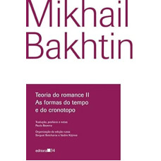 Teoria do romance II - As formas do tempo <br /><br /> <small>BAKHTIN, MIKHAIL</small>
