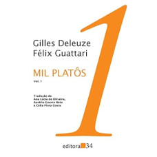 Mil Platos - Volume 01 <br /><br /> <small>DELEUZE, GILLES; GUATTARI, F?LIX</small>