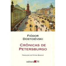 Crônicas de Petersburgo <br /><br /> <small>FIÓDOR DOSTOIÉVSKI</small>