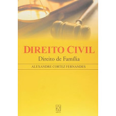 Direito Civil: Direito de Família <br /><br /> <small>FERNANDES, ALEXANDRE CORTEZ</small>