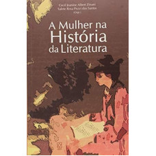 Mulher na História da Literatura, A <br /><br /> <small>ZINANI, CECIL J. ALBERT</small>