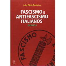 Fascismo e Antifascismo Italianos <br /><br /> <small>BERTONHA, JOAO FABIO</small>