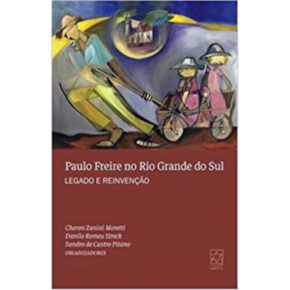 Paulo Freire no Rio Grande do Sul: legado e reinvenção