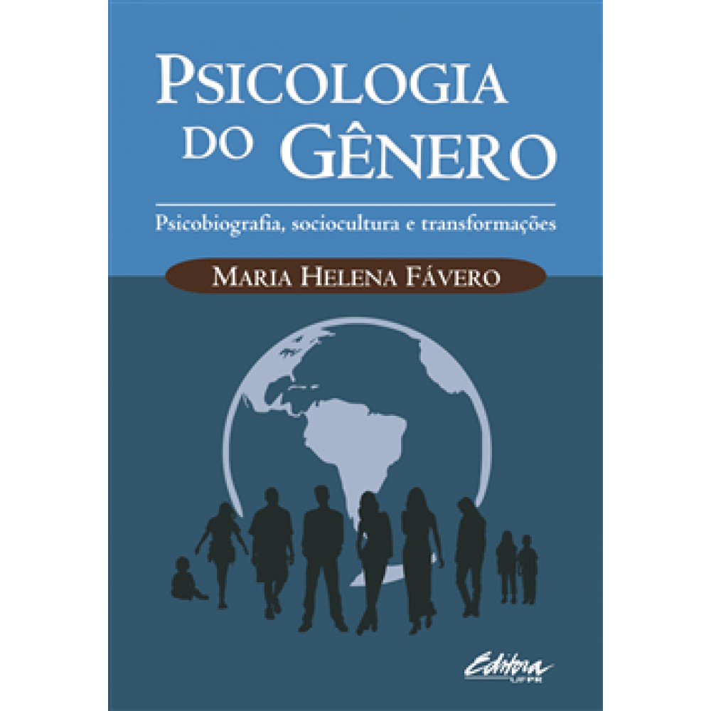 Psicologia Do Gênero: Psicobiografia, Sociocultura e Transformações