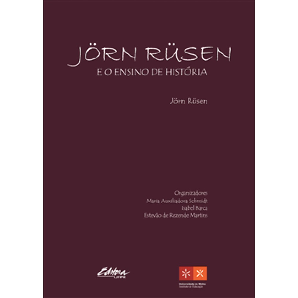 Jörn Rüsen e o ensino de história Jörn Rüsen e o ensino de história