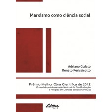 Marxismo Como Ciência Social <br /><br /> <small>ADRIANO CODATO; RENATO PERISSINOTTO</small>