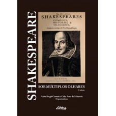 Shakespeare sob múltiplos olhares <br /><br /> <small>ANNA S. CAMATI; CÉLIA ARNS DE MIRANDA</small>
