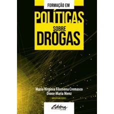 Formação em Políticas Sobre Drogas <br /><br /> <small>MARIA VIRGÍNIA F. CREMASCO; DIONE MARIA MENZ</small>
