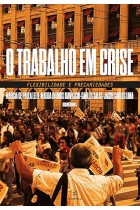 O trabalho em crise  -  flexibilidade e precariedades