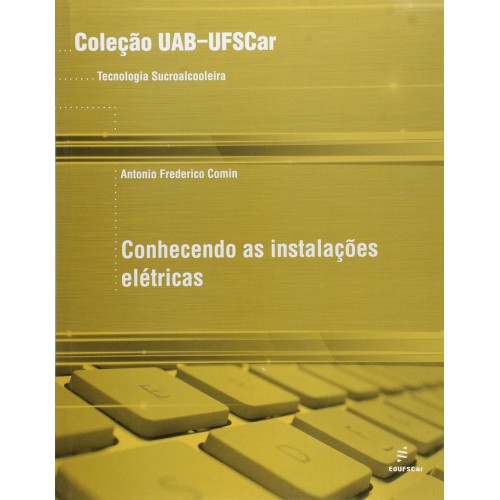 Conhecendo as instalações elétricas   <br /><br /> <small>ANTONIO FREDERICO COMIN</small>