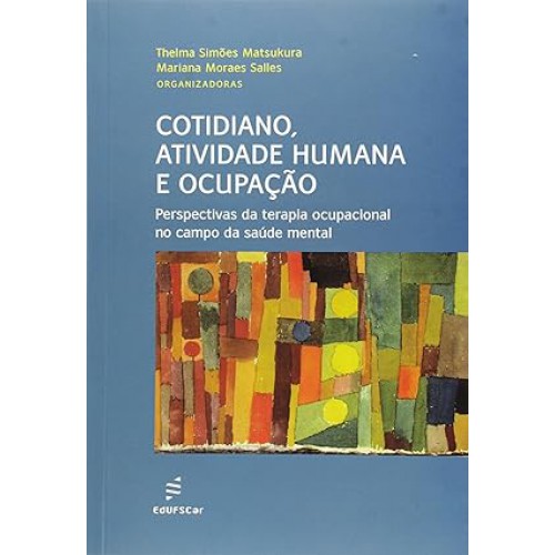Cotidiano, atividade humana e ocupação Cotidiano, atividade humana e ocupação