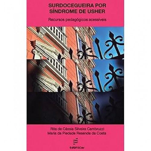 Surdocegueira por Síndrome de Usher   <br /><br /> <small>Rita de Cássia Cambruzzi; Maria da Piedade Costa; </small>