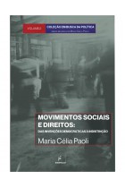 Movimentos sociais e direitos:  -  das invenções democráticas à indistinção <br /><br /> <small>MARIA CÉLIA PAOLI-</small>