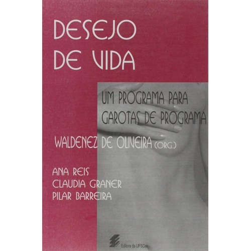 Desejo de vida   <br /><br /> <small>WALDENEZ DE OLIVEIRA</small>