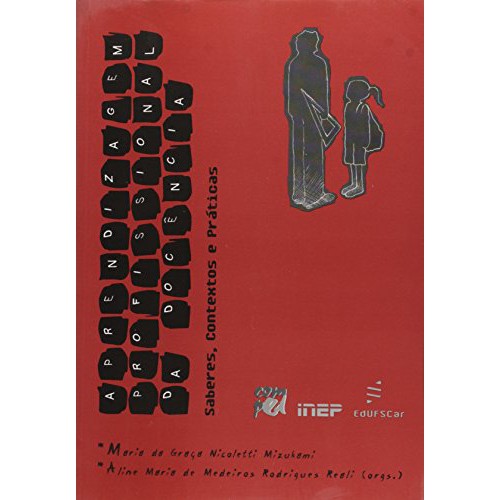 Aprendizagem profissional da docência   <br /><br /> <small>Maria da Graça N. Mizukami; Aline Maria de M. R. Reali; </small>