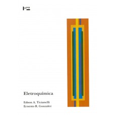 Eletroquímica <br /><br /> <small>EDSON A. TICIANELLI; ERNESTO R. GONZALEZ</small>