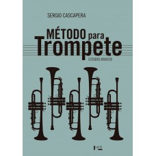 Métodos para Trompete. Estudos Básicos <br /><br /> <small>SERGIO CASCAPERA</small>
