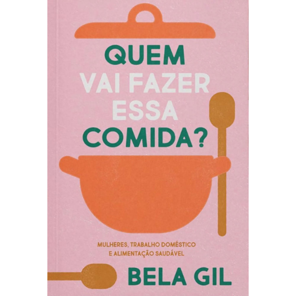 Quem vai fazer essa comida? <br /><br /> <small>BELA GIL-</small> Quem vai fazer essa comida? <br /><br /> <small>BELA GIL-</small>