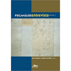 Psicanálise entrevista - Volume 1 