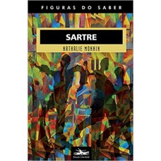 Sartre - Coleção figuras do saber (32) <br /><br /> <small>NATHALIE MONNIN</small>