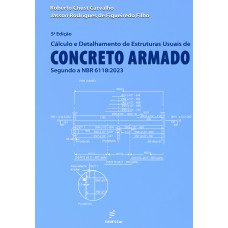 Cálculo e detalhamento de estruturas usuais de concreto armado. - 5ED <br /><br /> <small>ROBERTO CHUST CARVALHO; JASSON RODRIGUES DE FIGUEIREDO FILHO</small>